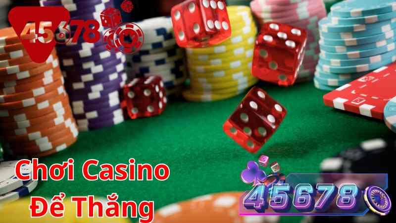 Làm sao chơi thắng casino tại 45678