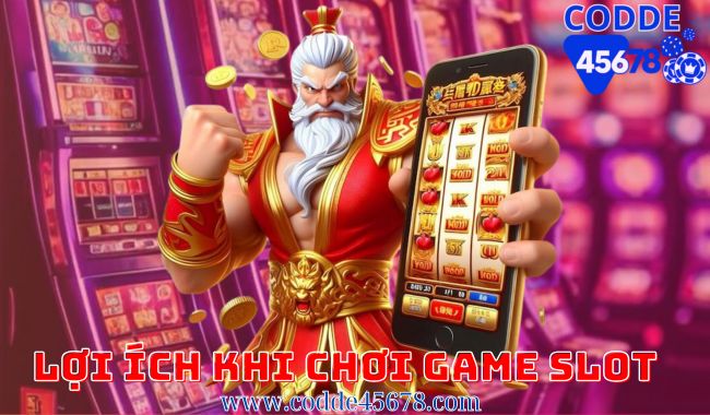 Lợi ích khi chơi game slot 45678 - Trò chơi giải trí trực tuyến hàng đầu